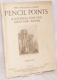 Pencil Points; A Journal For The Drafting Room. March 1926, Volume Vii, Number 3. This Issue --16,000 Copies - 