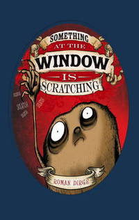 Something at the Window Scratching - Volume 1