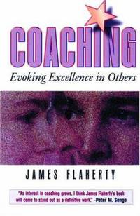 Coaching : Evoking Excellence in Others