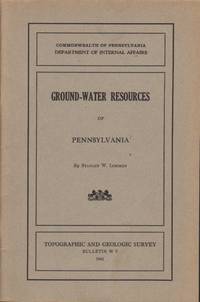 GROUND WATER-RESOURCES OF PENNSYLVANIA Topographic and Geologic Survey. Bulletin W7 by Stanley W Lohman - Paperback - First Edition - 1941 - from Nick Bikoff, Bookseller (SKU: 14580)