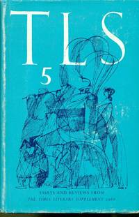 T.L.S. Essays and reviews from the Times literary supplement 1966