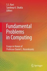 Fundamental Problems in Computing : Essays in Honor of Professor Daniel J. Rosenkrantz