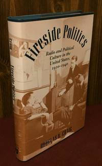 Fireside Politics: Radio and Political Culture in the United States, 1920-1940