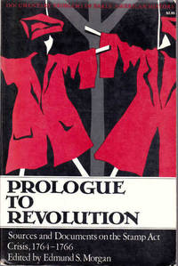 image of Prologue To Revolution: Sources and Document on the Stamp Act Crisis, 1764-1766