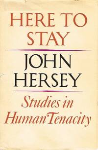 Here To Stay Studies in Human Tenacity