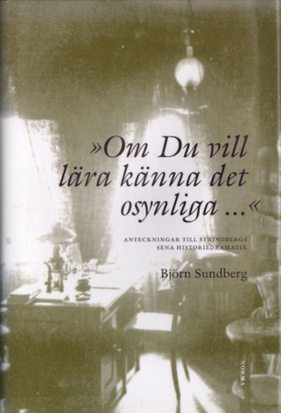 OM DU VILL LÄRA KÄNNA DET OSYNLIGA...