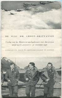 De Slag Om Groot-Brittannië: Verslag van het Ministerie van Luchtvaart over den grooten strijd van 8 Augustus - 31 October 1940