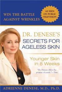 Dr. Denese's Secrets for Ageless Skin : Younger Skin in 8 Weeks