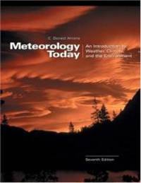 Meteorology Today: An Introduction to Weather, Climate, and the Environment (with InfoTrac and Blue Skies CD-ROM) by C. Donald Ahrens - 2002-02-01