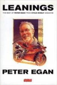 Leanings : The Best of Peter Egan from Cycle World Magazine