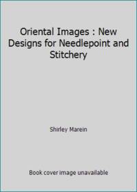 Oriental Images : New Designs for Needlepoint and Stitchery