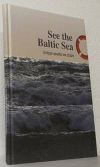 See the Baltic Sea. Unique assets we share.