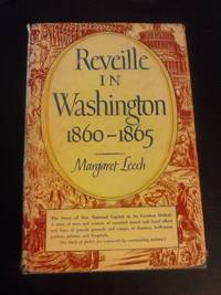 Reveille in Washington 1860 - 1865 by Margaret Leech - Hardcover - Reprint - 1945 - from Scraps of American History (SKU: 00492)