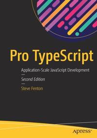 Pro TypeScript : Application-Scale JavaScript Development