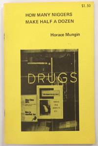 How many niggers make half a dozen; short stories de Mungin, Horace - 1971