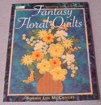 image of Fantasy Floral Quilts: Creating With Silk Flowers