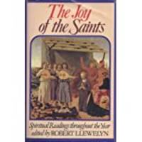 Joy of the Saints Spiritual Readings Throughout the Year