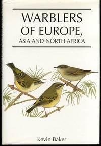 Warblers of Europe, Asia, and North Africa by Baker, Kevin - 1997-12-01