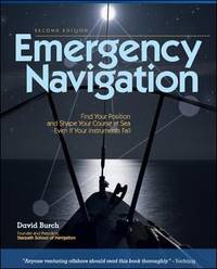 Emergency Navigation : Find Your Position and Shape Your Course at Sea Even If Your Instruments Fail