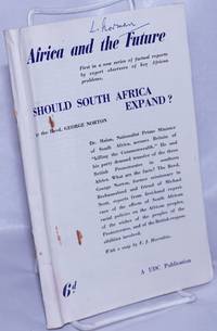 image of Should South Africa Expand? Africa and the Future: First in a new series of factual reports by expert observers of key African problems