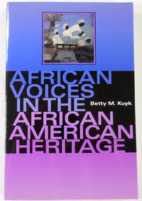 African Voices in the African American Heritage by Kuyk, Betty M - 2003