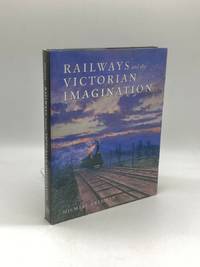 Railways and the Victorian Imagination