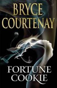 Fortune Cookie by Bryce Courtenay - 2010-01-03