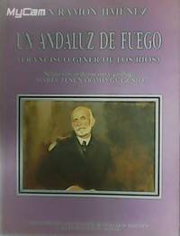 UN ANDALUZ DE FUEGO. (Francisco Giner de los Rios). Selección, ordenación y prólogo María...