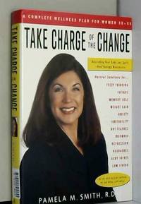 Take Charge of the Change: Nourishing Your Body and Spirit Now Through Menopause