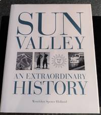 cover of SUN VALLEY: AN EXTRAORDINARY HISTORY.
