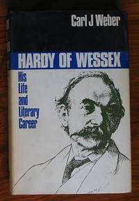 Hardy of Wessex: His Life and Literary career