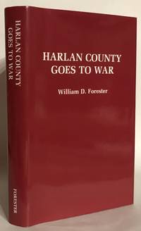 Harlan County Goes To War. by William D Forester - Signed First Edition - 1990 - from Thomas Dorn ABAA (SKU: 15107)