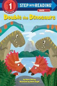 Double the Dinosaurs: A Math Reader (Step into Reading. Step 1)