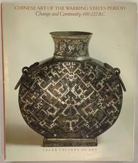 CHINESE ART OF THE WARRING STATES PERIOD Change and Continuity, 480-222 B.C.