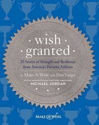 Wish Granted: 25 Stories of Strength and Resilience from America's Favorite Athletes
