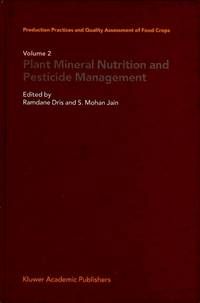 image of Production Practices and Quality Assessment of Food Crops Volume 2 Plant Mineral Nutrition and Pesticide Management
