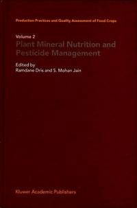 Production Practices and Quality Assessment of Food Crops Volume 2 Plant Mineral Nutrition and Pesticide Management