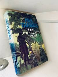 The Mosquito Coast by Paul Theroux - 1st - 1981 - from Inklings & Yarnspinners (SKU: IYC128423)