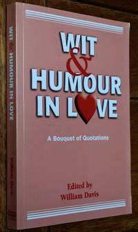image of WIT & HUMOUR IN LOVE A Bouquet Of Quotations