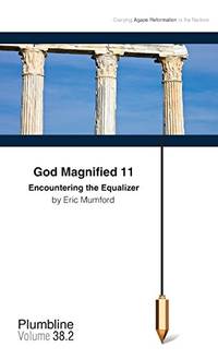 God Magnified 11: Encountering the Equalizer
