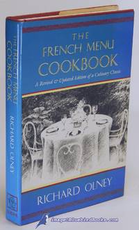 The French Menu Cookbook: A Revised and Updated Edition of a Culinary  Classic by OLNEY, Richard - 1985