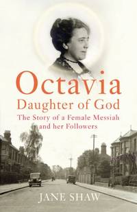 Octavia, Daughter of God: The Story of a Female Messiah and her Followers