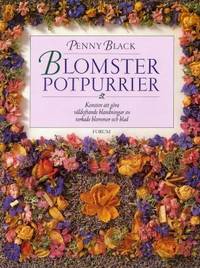 Blomsterpotpurrier. Konsten att göra väldoftande…