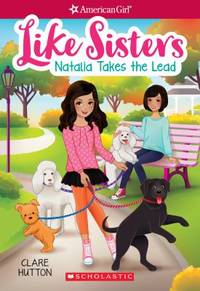 Natalia Takes the Lead (American Girl: Like Sisters #2), Volume 2