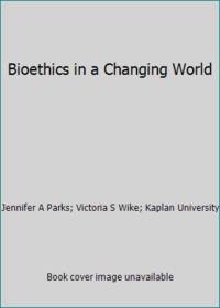 Bioethics in a Changing World