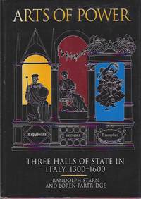 Arts of Power: Three Halls of State in Italy, 1300-1600