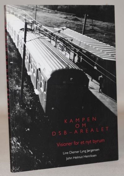 Kampen om DSB-arealet - Visioner for et nyt byrum.