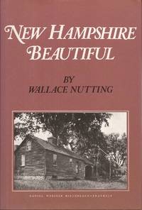 New Hampshire Beautiful by Nutting, Wallace (Author and photographer) - 1973