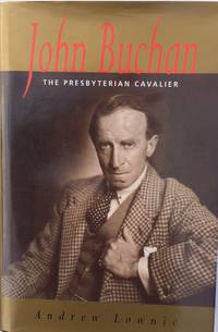 John Buchan. The Presbyterian Cavalier.
