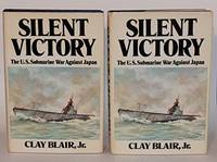 Silent victory: the U.S. submarine war against Japan by Clay Blair, Jr - 1975